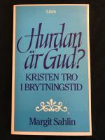 Hurdan &auml;r Gud? : kristen tro i brytningstid