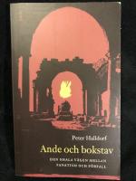 Ande och bokstav : den smala v&auml;gen mellan fanatism och f&ouml;rfall