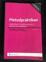 Metodpraktikan : Konsten att studera samh&auml;lle, individ och marknad