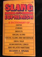 SLANG and EUPHEMISM - A Dictonary of Oaths, Curses, Insults, Racial slurs, ...