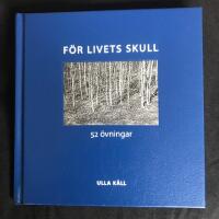 F&ouml;r livets skull : 52 &ouml;vningar