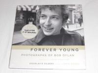 FOREVER YOUNG Photographs of BOB DYLAN introductory note by John Sebastian