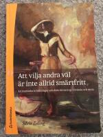 Att vilja andra v&auml;l &auml;r inte alltid sm&auml;rtfritt : str&auml;van att motverka kr&auml;nkningar och f&ouml;rtryck i skolan