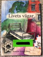 Livets v&auml;gar : svenska judinnors ber&auml;ttelser om f&ouml;rskingring, f&ouml;rintelse, f&ouml;rtryck och frihet