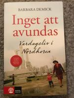 Inget att avundas : Vardagsliv i Nordkorea