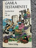 Gamla testamentet : &aring;terber&auml;ttat f&ouml;r v&aring;r tid