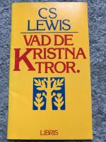 Vad de kristna tror : utdrag ur boken Kan man vara kristen?