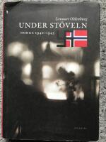 Under st&ouml;veln : Norge 1940-1945