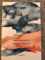 Kyrkan och verkligheten : kristen tro m&ouml;ter afrikansk tradition