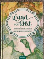 Lugn och tillit : tankefr&ouml;n och psalmer