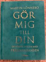 G&ouml;r mig till din : de f&ouml;rsta stegen med Fr&auml;lsarkransen
