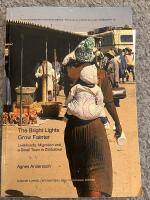 The bright lights grow fainter livelihoods, migration and a small town in Zimbabwe