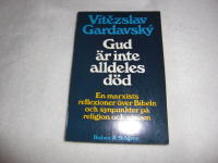 Gud &auml;r inte alldeles d&ouml;d - En marxists reflektioner &ouml;ver Bibeln och synpunkter p&aring; religion och ateism