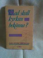 Vad skall kyrkan best&auml;mma? - Fr&aring;gor till ett r&aring;dslag om kyrkans identitet