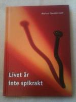 Livet &auml;r inte spikrakt