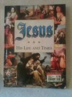 JESUS HIS LIFE AND TIMES