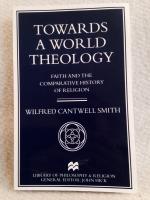 Towards A World Theology - Faith And The Comparative History Of Religion