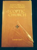Historical Dictionary of the Coptic Church (Historical Dictionaries of Religions, Philosophies, and Movements Series) 