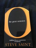 The great omission - Fulfilling Christ's Commission Completely