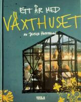 Ett &aring;r med v&auml;xthuset