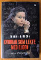 Kvinnan som lekte med elden : en resa till m&ouml;rkrets hj&auml;rta