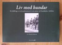 Liv med hundar : en skildring av tv&aring; hunddress&ouml;rers liv och arbete vid Hundskolan i Sollefte&aring;