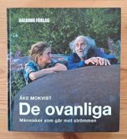 De ovanliga : m&auml;nniskor som g&aring;r mot str&ouml;mmen