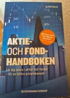 Aktie- och fondhandboken : l&auml;r dig spara i aktier och fonder f&ouml;r en b&auml;ttre privatekonomi