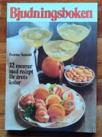 Bjudningsboken : [32 menyer med recept f&ouml;r &aring;rets fester]
