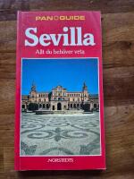 Sevilla : allt du beh&ouml;ver veta