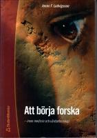 Att b&ouml;rja forska - inom medicin och v&aring;rdvetenskap