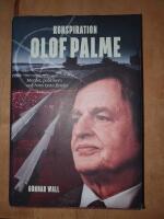Konspiration Olof Palme : mordet, politikern och hans tysta fiender