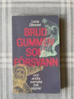 Brudgummen som f&ouml;rsvann och andra svenska folks&auml;gner