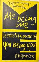 Me being me is exactly as insane as you being you