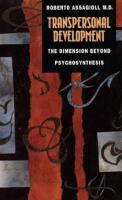 Transpersonal Development: the Dimension: Beyond Psychosynthesis