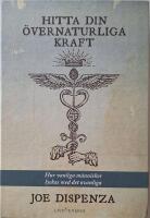 Hitta din &ouml;vernaturliga kraft : hur vanliga m&auml;nniskor lyckas med det ovanliga