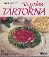 De godaste t&aring;rtorna : [64 festliga recept]