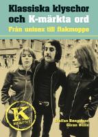 Klassiska klyschor och K-m&auml;rkta ord. Fr&aring;n unisex till flakmoppe