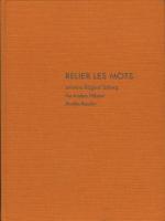 Relier les mots. Reliures / bokband / bound books &agrave; l'Institut su&eacute;dois &agrave; Paris du 10 f&eacute;vrier au 24 avril 2011. Par Johanna R&ouml;jg&aring;rd Sj&ouml;berg, Per-Anders H&uuml;bner, Annika Baudry