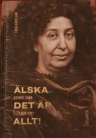 &Auml;lska, det &auml;r allt! : George Sand i liv och dikt