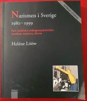 Nazismen i Sverige 1980-1999 : den rasistiska undergroundr&ouml;relsen: musiken, myterna, riterna