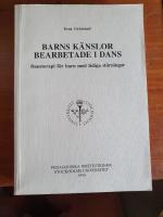 Barns k&auml;nslor bearbetade i dans : dansterapi f&ouml;r barn med tidiga st&ouml;rningar = [Children's emotions processed in dance] : [dance therapy for children with early emotional disturbances]