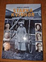 Starka kvinnor som f&ouml;rt Sverige fram&aring;t