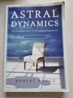 Astral dynamics - the complete book of out-of-body experiences