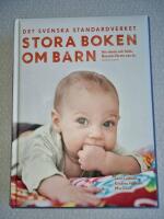 Stora boken om barn : att v&auml;nta och f&ouml;da : barnets f&ouml;rsta sex &aring;r
