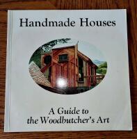 Handmade houses - a guide to the woodbutcher's art