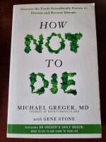 How not to die - discover the foods scientifically proven to prevent and re