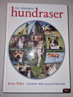 All v&auml;rldens hundraser : lexikon med 404 hundraser i text & bild