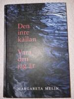 Den inre k&auml;llan / Vara den jag &auml;r