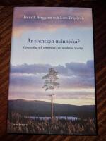 &Auml;r svensken m&auml;nniska? : gemenskap och oberoende i det moderna Sverige